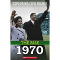 1970 (Exploring Civil Rights: The Rise)