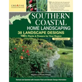 Southern Coastal Home Landscaping, Second Edition: 38 Landscape Designs with 160+ Plants & Flowers for Your Region