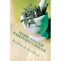 Marijuana for Parkinson's Disease: Cannabis Research & the Miracle Plant for Parkinson's