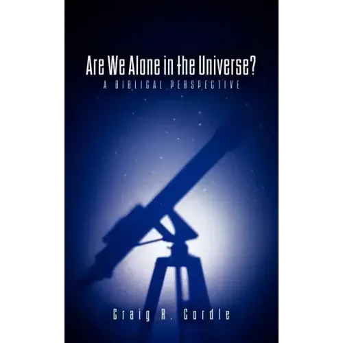 Are We Alone in the Universe? a Biblical Perspective