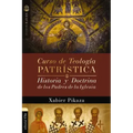 Curso de Teología Patrística: Historia Y Doctrina de Los Padres de la Iglesia