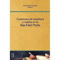 Cuestiones de metafísica y noética en la Baja Edad Media: Filosofía medieval