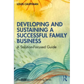 Developing and Sustaining a Successful Family Business: A Solution-Focused Guide