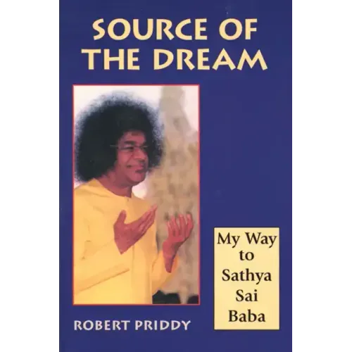 Source of the Dream: My Way to Sathya Sai Baba