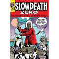 Slow Death Zero: The Comix Anthology of Ecological Horror