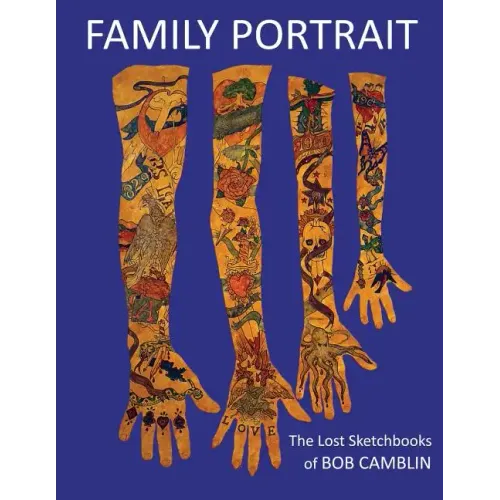 Family Portrait: The Lost Sketchbooks of BOB CAMBLIN 1956 - 1974