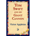 Tom Swift and His Giant Cannon