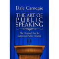 The Art of Public Speaking: The Original Tool for Improving Public Oration