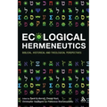 Ecological Hermeneutics: Biblical, Historical and Theological Perspectives