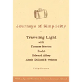 Journeys of Simplicity: Traveling Light with Thomas Merton, Bashō, Edward Abbey, Annie Dillard & Others