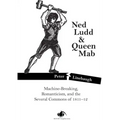 Ned Ludd & Queen Mab: Machine-Breaking, Romanticism, and the Several Commons of 1811-12