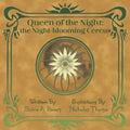 Queen of the Night: The Night-blooming Cereus