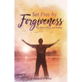 Set Free by Forgiveness: The Way to Peace and Healing