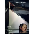 True Fictions: Visionary Photography from the 1970s Until Today