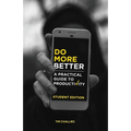 Do More Better (Student Edition): A Practical Guide to Productivity