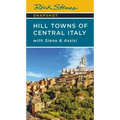 Rick Steves Snapshot Hill Towns of Central Italy: With Siena & Assisi