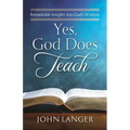 Yes, God Does Teach: Remarkable Insights Into God's Wisdom