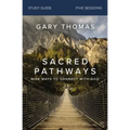 Sacred Pathways Study Guide: Nine Ways to Connect with God