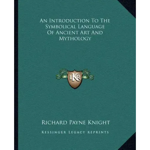An Introduction to the Symbolical Language of Ancient Art and Mythology