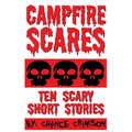 Campfire Scares: 10 Scary Short Stories