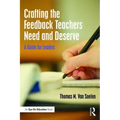 Crafting the Feedback Teachers Need and Deserve: A Guide for Leaders