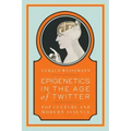 Epigenetics in the Age of Twitter: Pop Culture and Modern Science