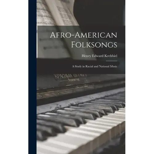 Afro-American Folksongs: a Study in Racial and National Music