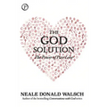 The God Solution: The Power of Pure Love