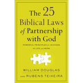 The 25 Biblical Laws of Partnership with God: Powerful Principles for Success in Life and Work