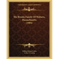 The Brooks Family Of Woburn, Massachusetts (1904)