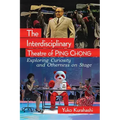 The Interdisciplinary Theatre of Ping Chong: Exploring Curiosity and Otherness on Stage