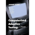 Computerized Adaptive Testing: A Primer