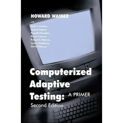 Computerized Adaptive Testing: A Primer