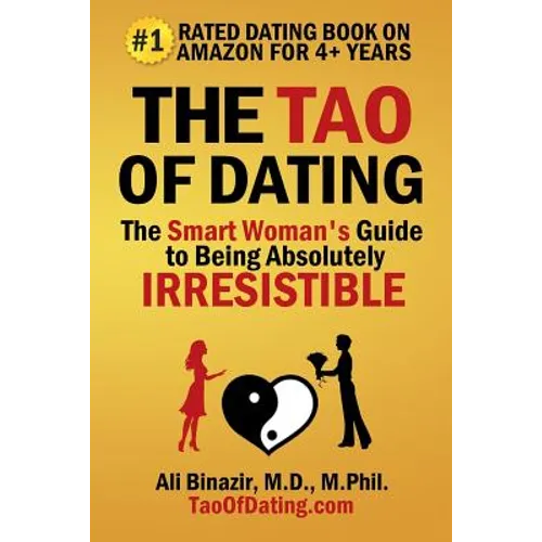 The Tao of Dating: The Smart Woman's Guide to Being Absolutely Irresistible