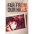 Far From Our Hills: A Story from the War in Vietnam