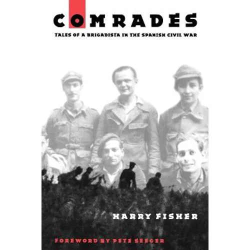 Comrades: Tales of a Brigadista in the Spanish Civil War