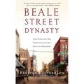 Beale Street Dynasty: Sex, Song, and the Struggle for the Soul of Memphis