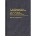 The Structure of Criminal Procedure: Laws and Practice of France, Soviet Union, China, and the United States
