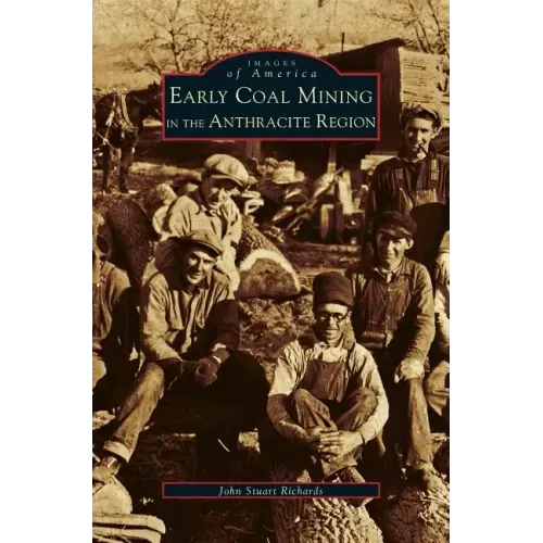 Early Coal Mining in the Anthracite Region