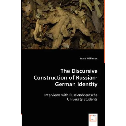 The Discursive Construction of Russian-German Identity