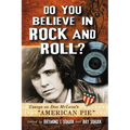 Do You Believe in Rock and Roll?: Essays on Don McLean's "American Pie"