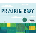 Prairie Boy: Frank Lloyd Wright Turns the Heartland Into a Home