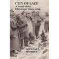City of Lace: A Novel of the Christmas Truce, 1914