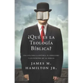 ¿Que es la Teologia Biblica?: Una guía para la Historia, el Simbolismo y los Patrones de la Biblia