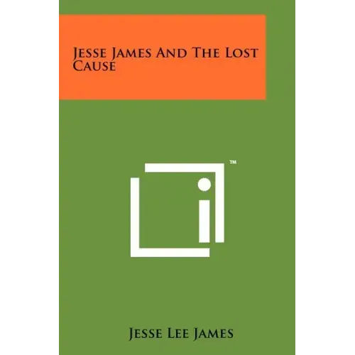 Jesse James And The Lost Cause