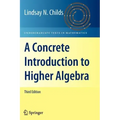A Concrete Introduction to Higher Algebra