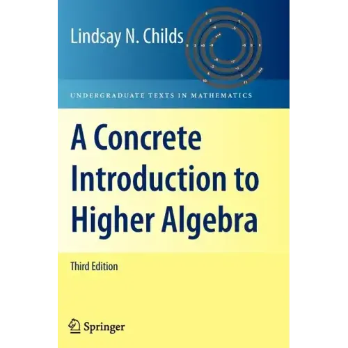 A Concrete Introduction to Higher Algebra