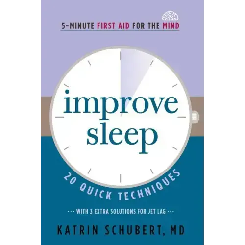 Improve Sleep: 20 Quick Techniques (5-Minute First Aid for the Mind)