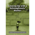 Growing Up with a Schizophrenic Mother