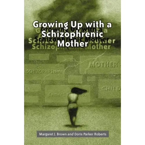 Growing Up with a Schizophrenic Mother